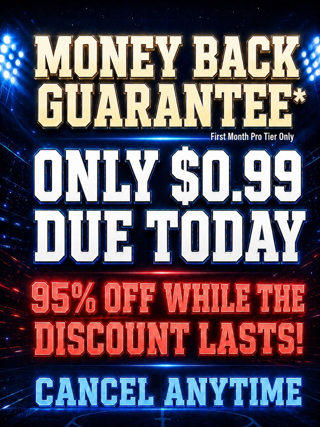 Money Back Guarantee*. Only $0.99 due today. 95% off while the discount lasts. Cancel anytime.